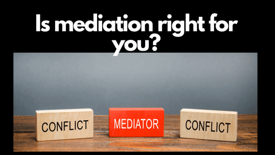 Is Mediation right for you?